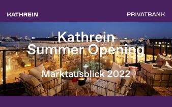 Kathrein lädt zum Summer Opening & Marktausblick 2022